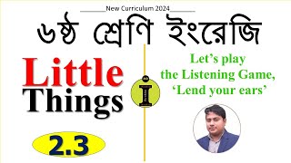 Class 6 English 2 3,Little Things,Listening Game Lend Your Ears,Class 6 English 2024,Class 6 English screenshot 5