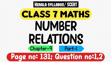 class 7 maths chapter 9 number relations page 131 question 1 2 kerala syllabus scert part 1
