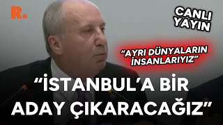 Memleket Partisi'nden İmamoğlu'na destek çıkmadı; İnce muhalefetle ipleri tekrar kopardı #CANLI