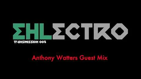 Transmission 003 (Anthony Watters Guest Mix)