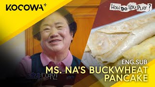 Ms. Na's Buckwheat Pancake | How Do You Play Ep231 | Kocowa+