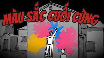 Màu sắc cuối cùng | Pờ Vờ Lờ