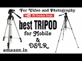 Best Tripod For DSLR &amp; Mobile •Unboxing• | BS