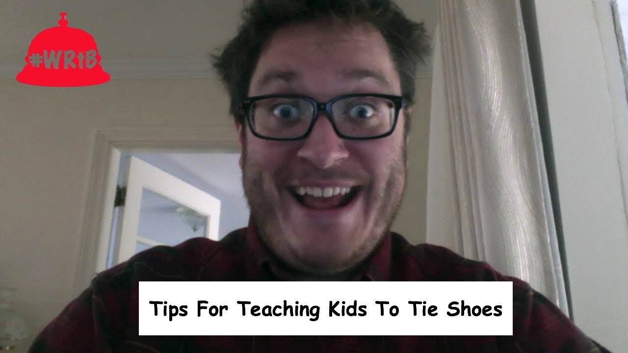 Tips For Teaching Kids To Tie Shoes | #WRtB - YouTube