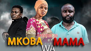 MKOBA WA MAMA Episode [ 36 ] {S2 }  Tradition & Love story