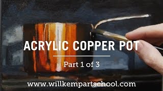 How to Paint a Copper Pot in Acrylics - Part 1 of 3 (HD)