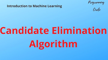 Lec 16-Candidate Elimination Algorithm || Introduction to Machine Learning ||
