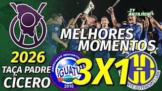 [Taça Pe. Cícero '26] Final | Iguatu 3 X 1 Horizonte | Melhores Momentos | TV ARTILHEIRO