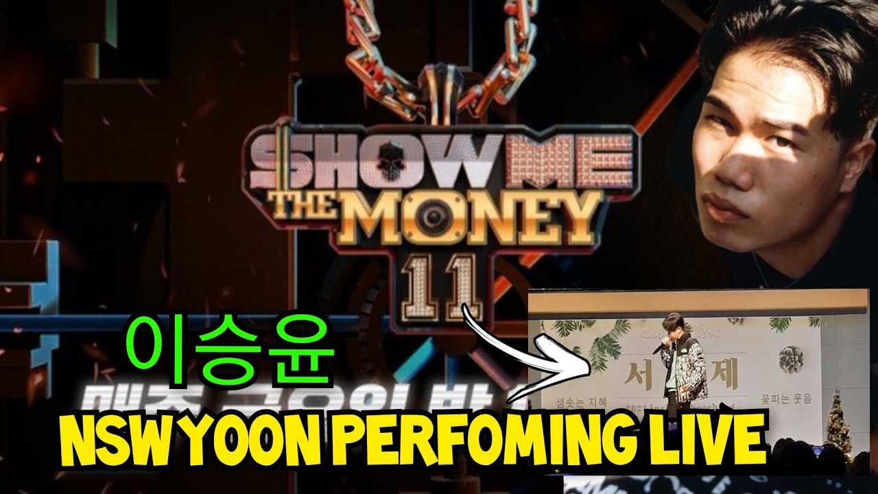 Nsw yoon live performance show me the money 11 rapper nsw 