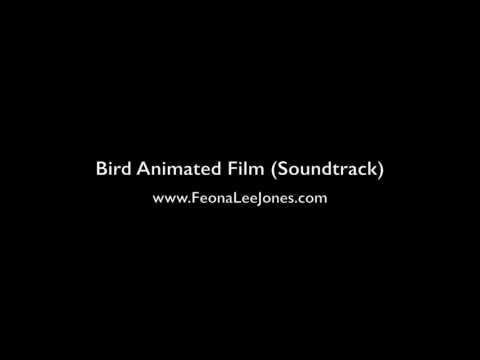 Feona Lee Jones - Bird Animated Film (Film Soundtrack)