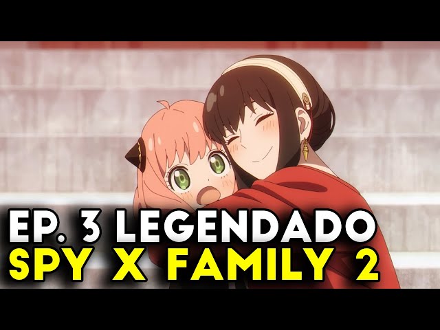 SPY X FAMILY 2 PARTE EP 3 LEGENDADO PT-BR - DATA DE LANÇAMENTO