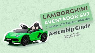 Assembly Guide｜Lamborghini Aventador SVJ｜12V Electric Ride On｜Voltz Toys