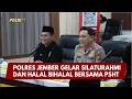 PRESISI UPDATE : POLRES JEMBER GELAR SILATURAHMI DAN HALAL BIHALAL BERSAMA PSHT 19/04/2026 (12.00)