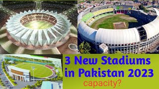 3 New cricket stadiums in Pakistan and capacity!!!