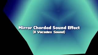 Mirror Chorded Sound Effect