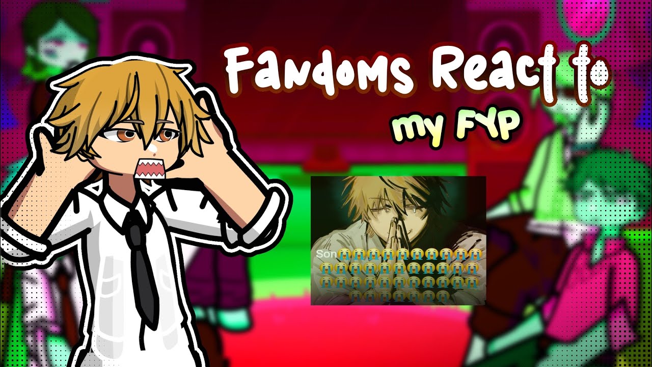 2X | Fandoms React to My FYP | 1/?? | satire lol - YouTube