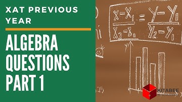 Practice XAT Algebra Questions (previous years) | XAT Quant Preparation 2020 | #XATQuantRevision