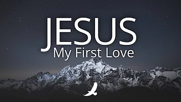 JESUS MY FIRST LOVE // PROPHETIC INSTRUMENTAL WORSHIP // SOAKING WORSHIP - MUSIC AMBIENT FOR PRAYER