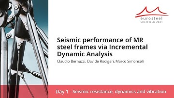 Seismic performance of MR steel frames via Incremental Dynamic... | Eurosteel 21 Day 1 | Track 5