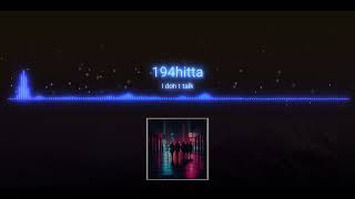 194hitta - I donโt talk (AI)