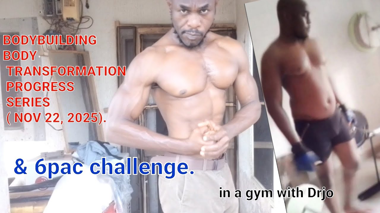 Bodybuilding body transformation progress series ( 22 Nov 2025) & 6PAC ...