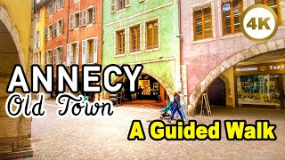 Annecy Old Town FRANCE 🇫🇷 A Guided Walk 🤩 French Alps [4k]