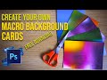 How to Create Macro Photography Background Cards in Photoshop (FREE DOWNLOAD)