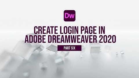 Part 6   Create Login Page in Adobe Dreamweaver 2020