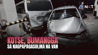 Kotse, bumangga sa nagpapagasolina na van | NXT