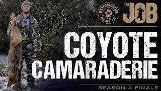 The Job Season 4 E10 - Coyote Camaraderie Season 4 Finale - Coyote Hunting & Predator Calling