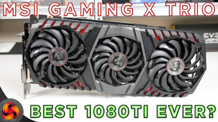 Msi gaming trio 11gb gddr5x review năm 2024