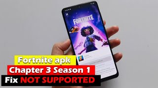 Fortnite apk Chapter 3 Season 1 for any Android Fix NOT SUPPORTED