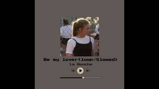 La Bouche - Be my lover (Best part loop/Slowed)📷 Resimi