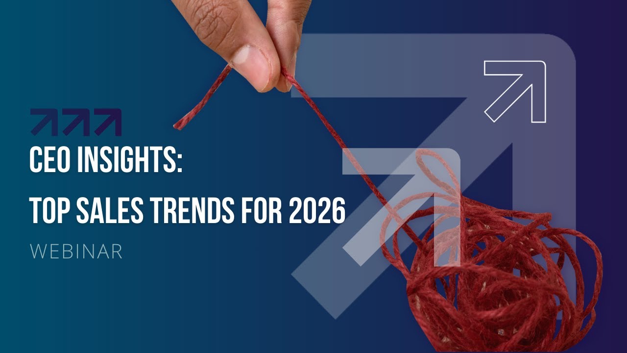 Webinar Recording: CEO Insights - Top Sales Trends for 2026