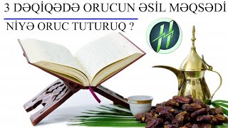 3 Dəqi̇qədə Orucun Məqsəd Və Hi̇kməti̇ Ni̇yə Oruc Tuturuq ?