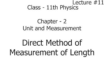 direct method of measurement of length | units and measurement | physics | chapter 2 | class 11th