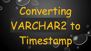 Converting VARCHAR2 to Timestamp