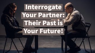 Interrogate Your Partners: Their Past is Your Future