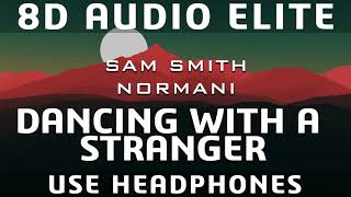 Sam Smith, Normani - Dancing With A Stranger (8D Audio Elite)