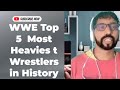 WWE Top 5 Most Heaviest Wrestlers in History