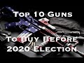 Top 10 Guns To Buy Before The 2020 Election