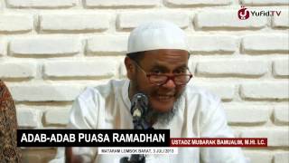 Kajian Ramadhan: Adab Puasa Ramadahan - Ustadz Mubarak Bamualim, M.Hi. Lc.