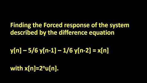 Finding the Forced Response using unilateral z-transform