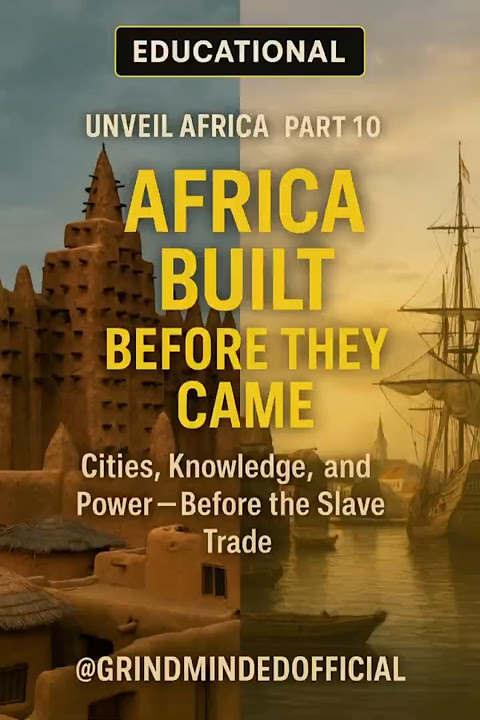 UNVEIL AFRICA PART 10— Africa Built Before They Came | Cities, Knowledge & Power
