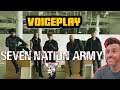 Seven Nation Army - VoicePlay ft Anthony Gargiula (acapella) White Stripes Cover (REACTION)