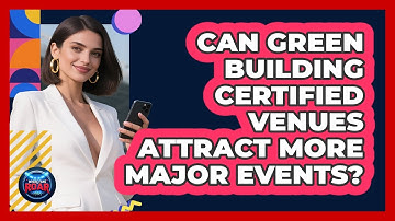 Can Green Building Certified Venues Attract More Major Events? - Where the Fans Roar