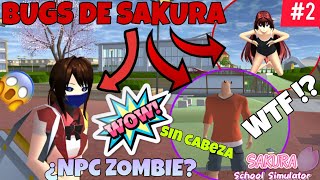 Bugs de SAKURA || NPC ZOMBIE 😱|| NPC sin cabeza 💀 || Sakura School Simulator || Parte #2