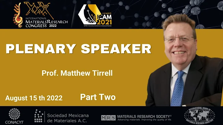 Plenary Speaker - Prof. Matthew Tirrell - Part Two