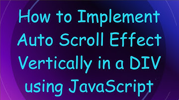 How to Implement Auto Scroll Effect Vertically in a DIV using JavaScript