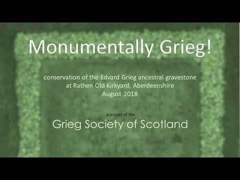 Monumentally Grieg! - Conservation of the Edvard Grieg ancestral gravestone at Rathen, Aberdeenshire